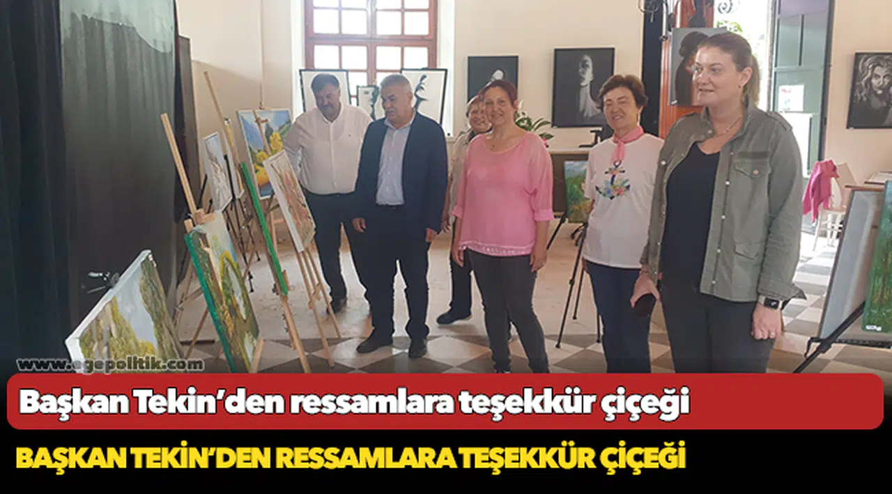 Başkan Tekin’den ressamlara teşekkür çiçeği