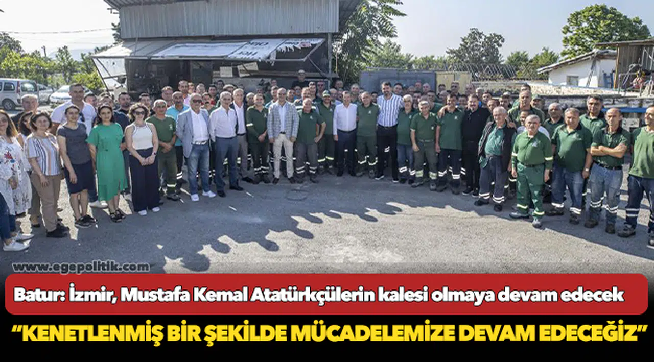 Batur: İzmir, Mustafa Kemal Atatürkçülerin kalesi olmaya devam edecek