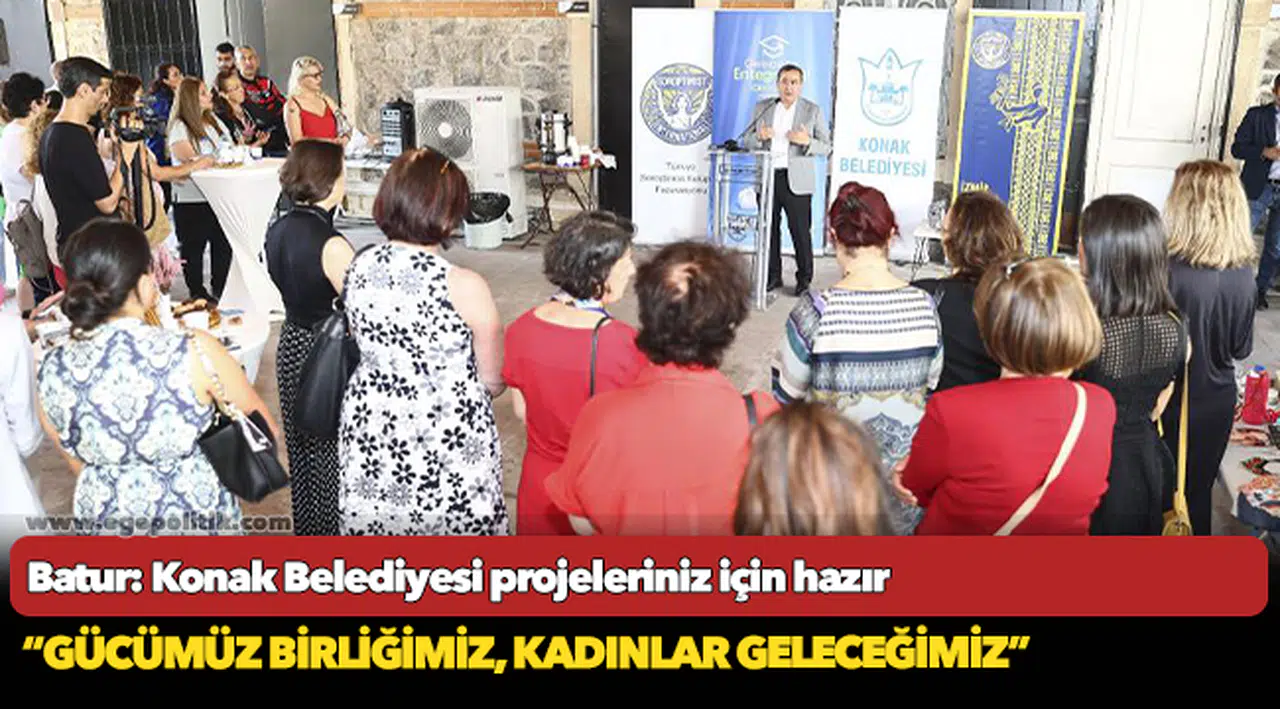 Batur: Konak Belediyesi projeleriniz için hazır