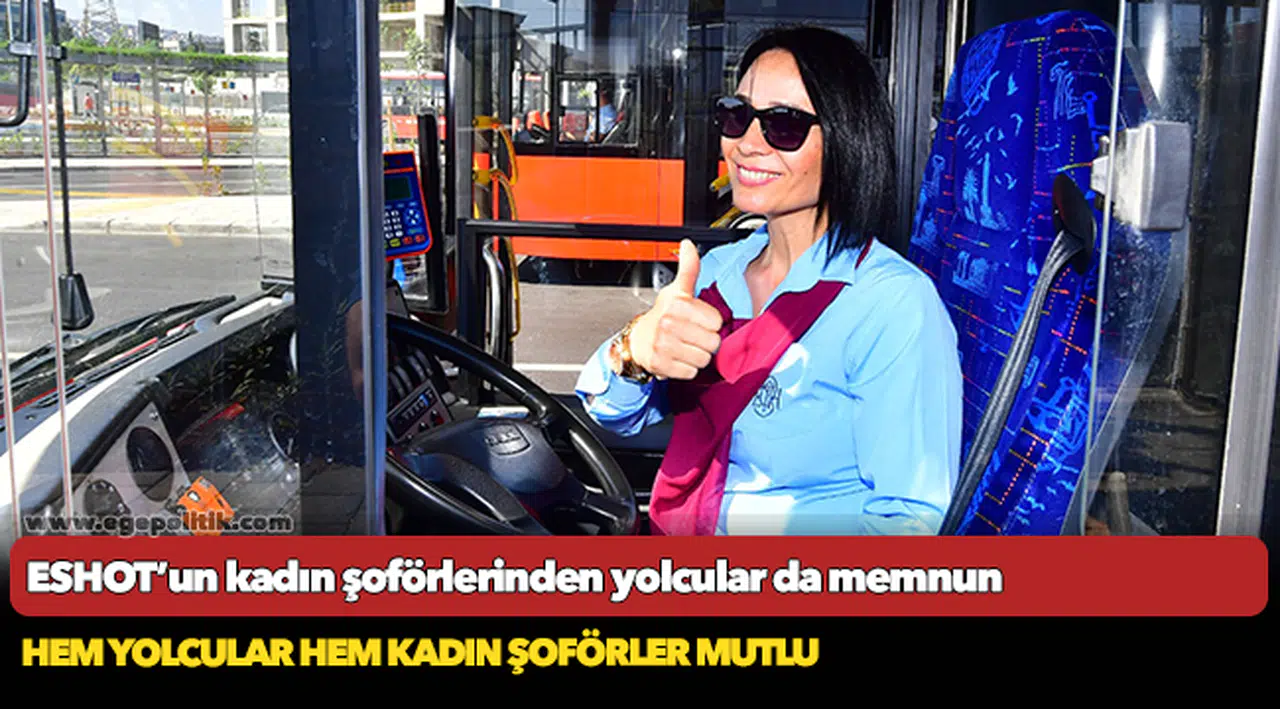 ESHOT’un kadın şoförlerinden yolcular da memnun