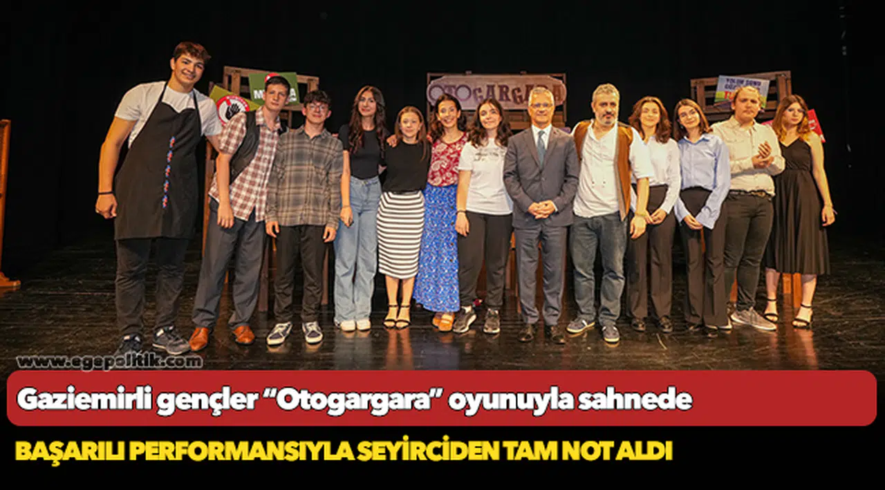 Gaziemirli gençler “Otogargara” oyunuyla sahnede