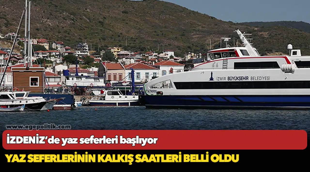 İZDENİZ’de yaz seferleri başlıyor