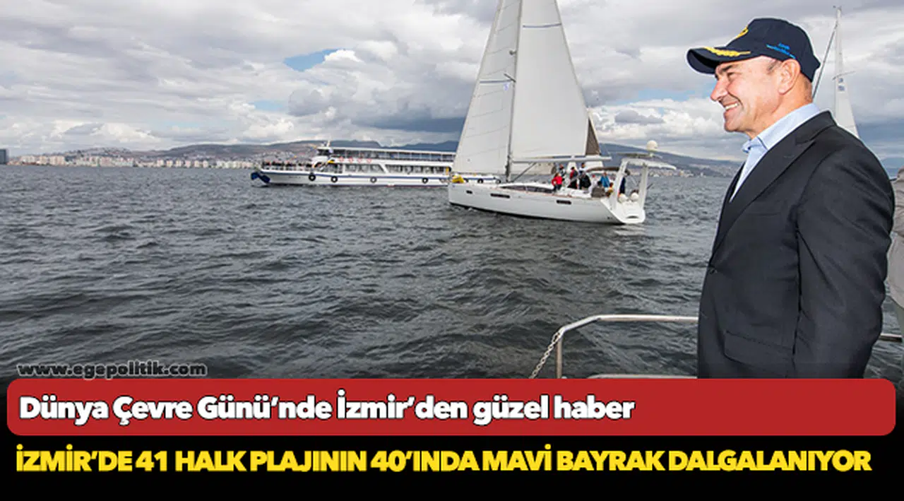 İzmir’de 41 halk plajının 40’ında Mavi Bayrak dalgalanıyor