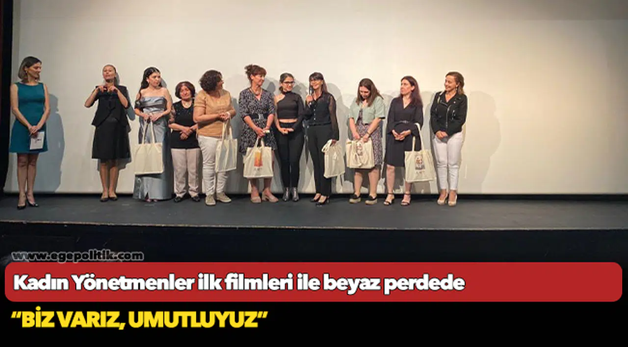 Kadın Yönetmenler ilk filmleri ile beyaz perdede