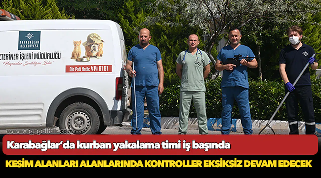 Karabağlar’da kurban yakalama timi iş başında