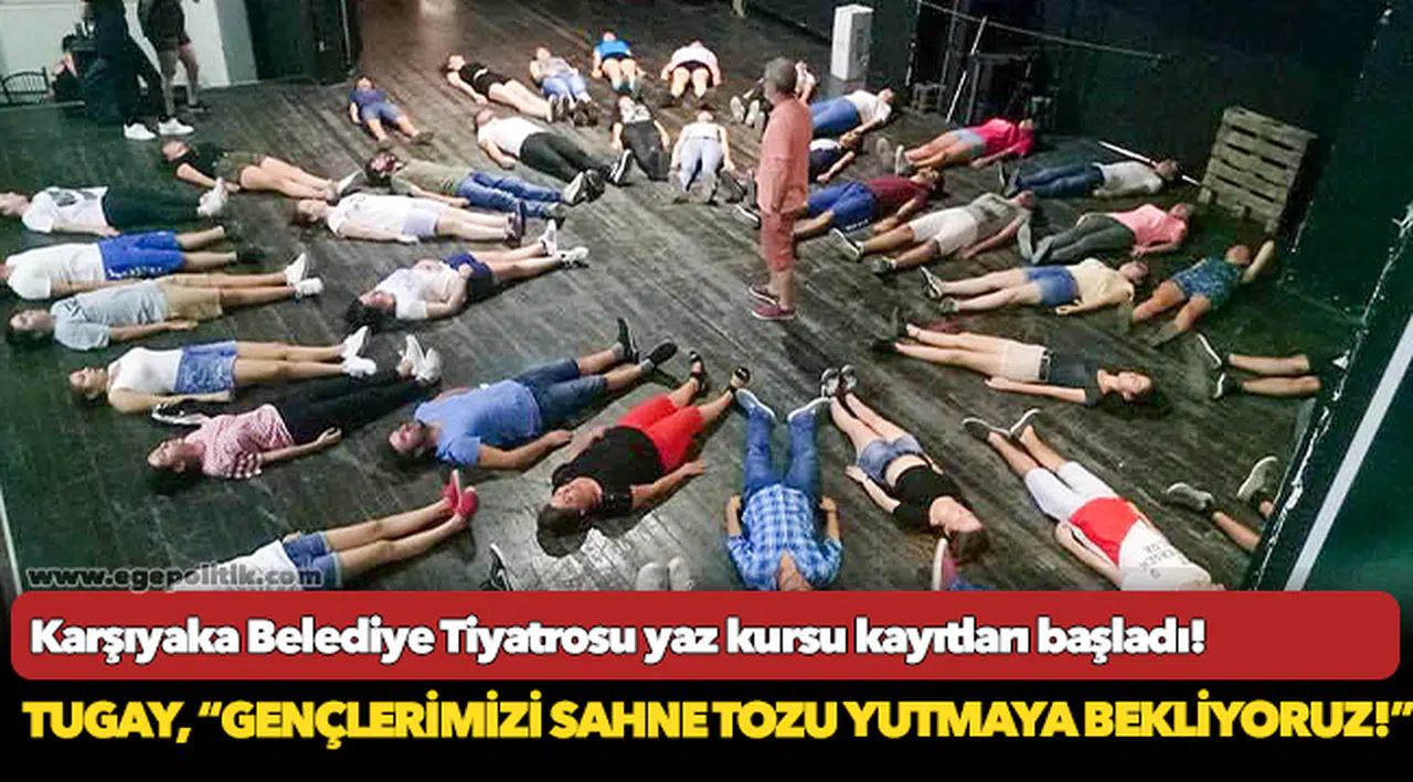 Karşıyaka Belediye Tiyatrosu yaz kursu kayıtları başladı!