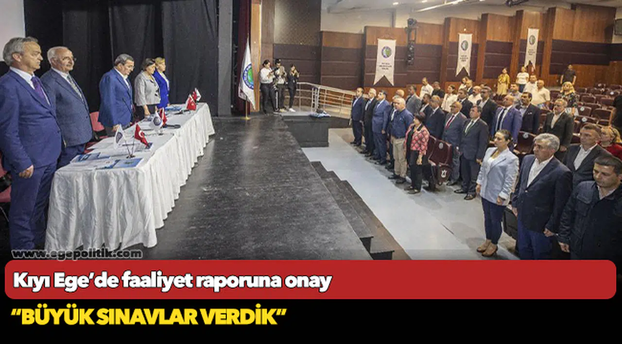 Kıyı Ege’de faaliyet raporuna onay