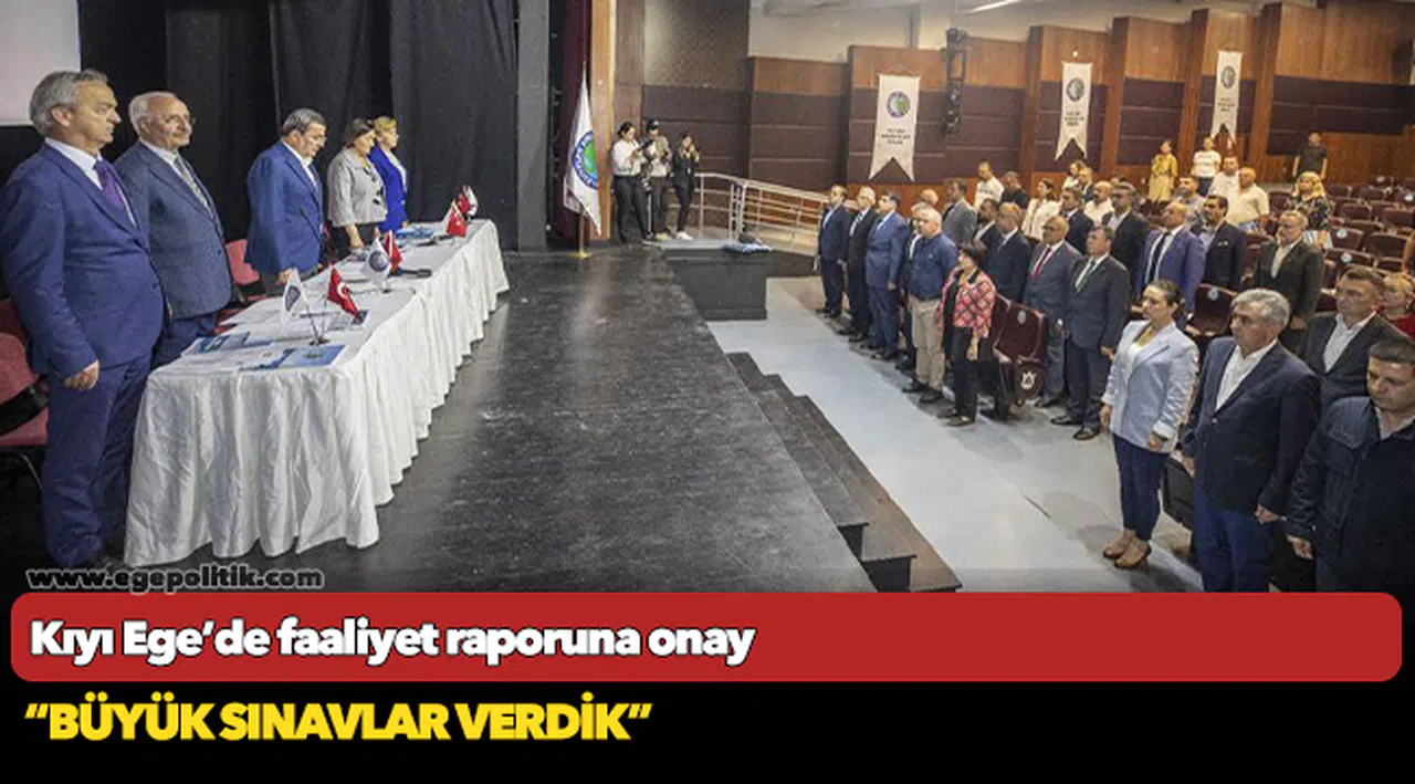 Kıyı Ege’de faaliyet raporuna onay