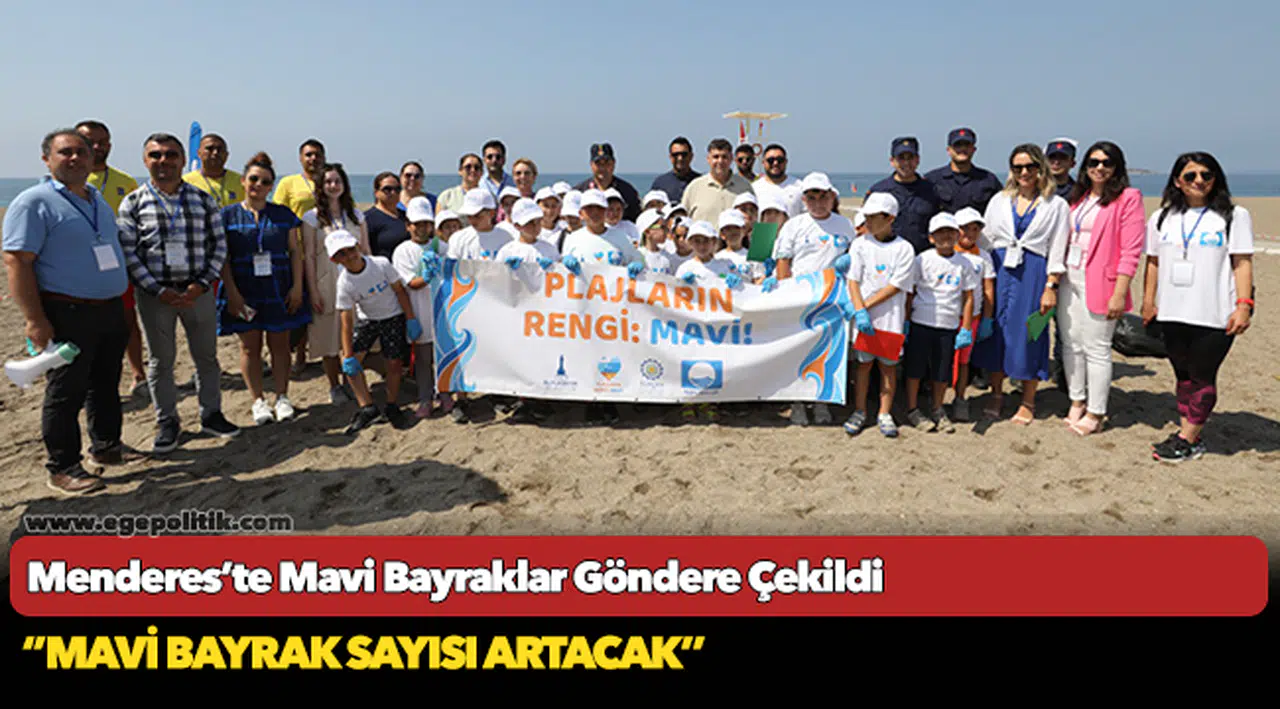 Menderes’te Mavi Bayraklar Göndere Çekildi