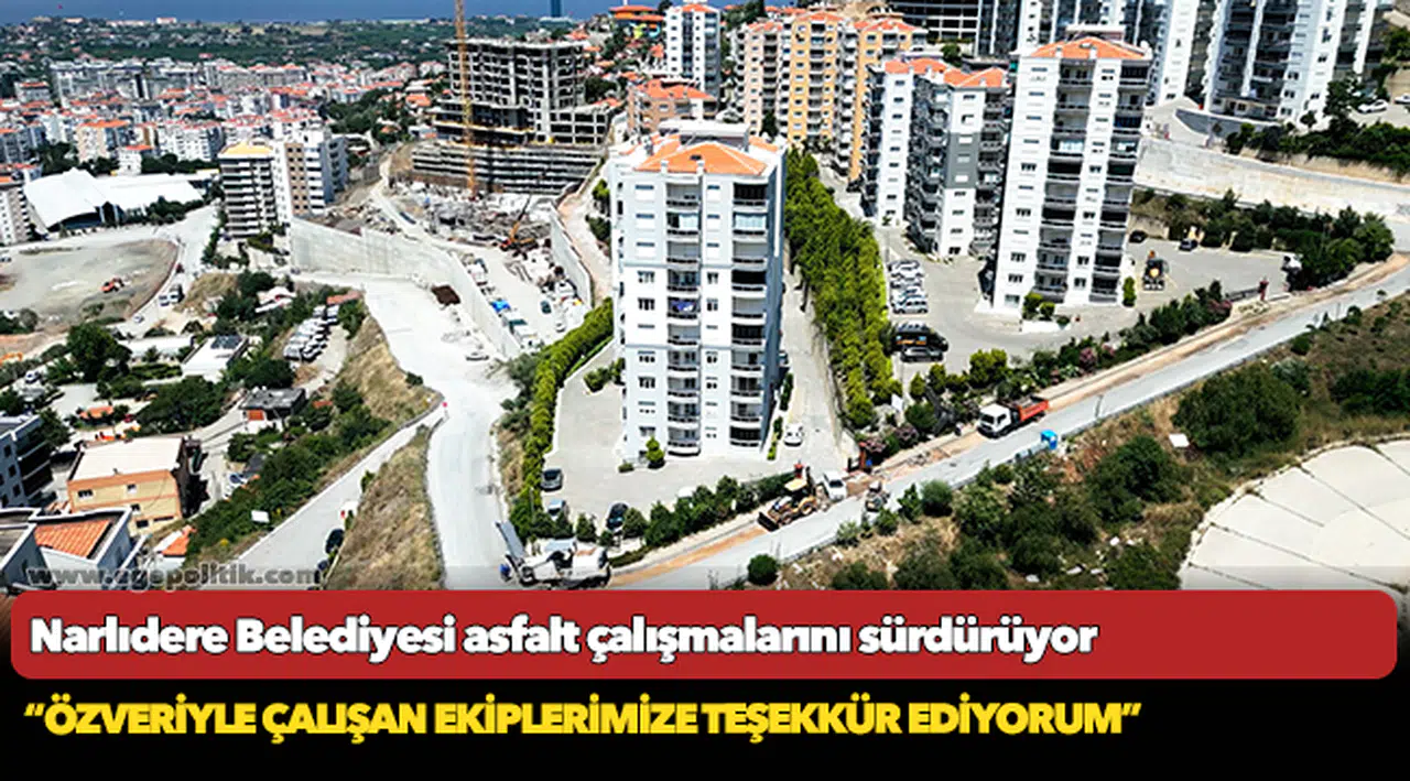 Narlıdere Belediyesi asfalt çalışmalarını sürdürüyor