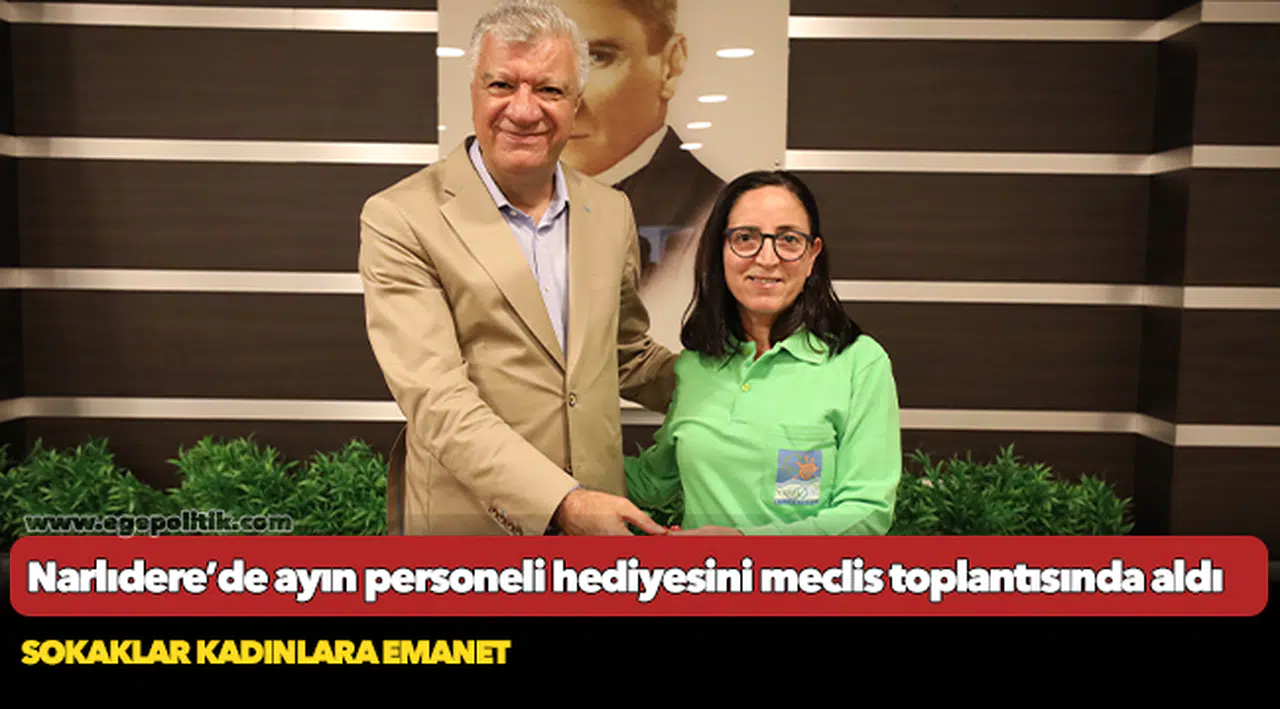Narlıdere’de ayın personeli hediyesini meclis toplantısında aldı