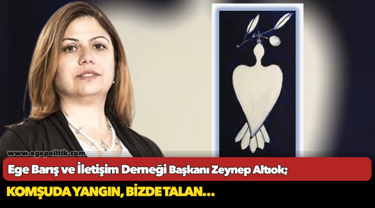 Altıok, "Komşuda yangın, bizde talan"
