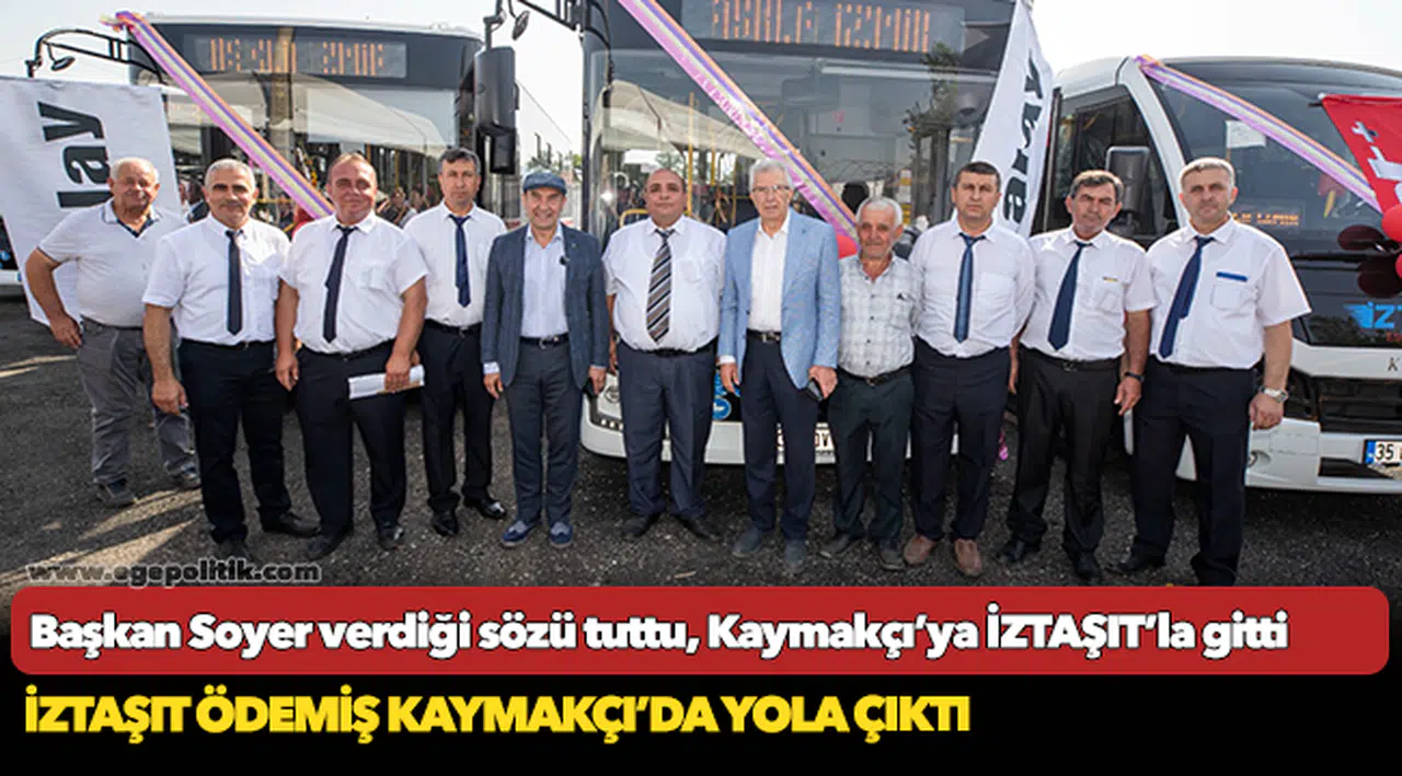 Başkan Soyer verdiği sözü tuttu, Kaymakçı’ya İZTAŞIT’la gitti