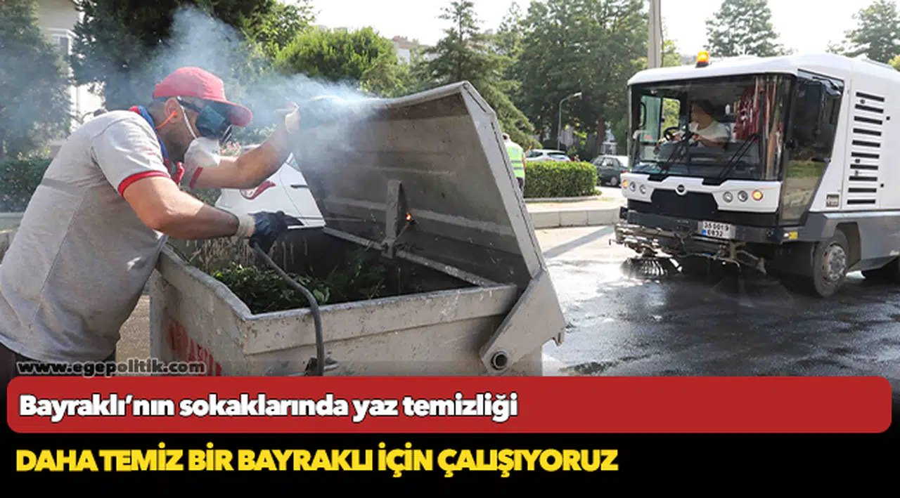 Bayraklı’nın sokaklarında yaz temizliği