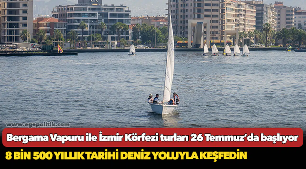 Bergama Vapuru ile İzmir Körfezi turları 26 Temmuz’da başlıyor