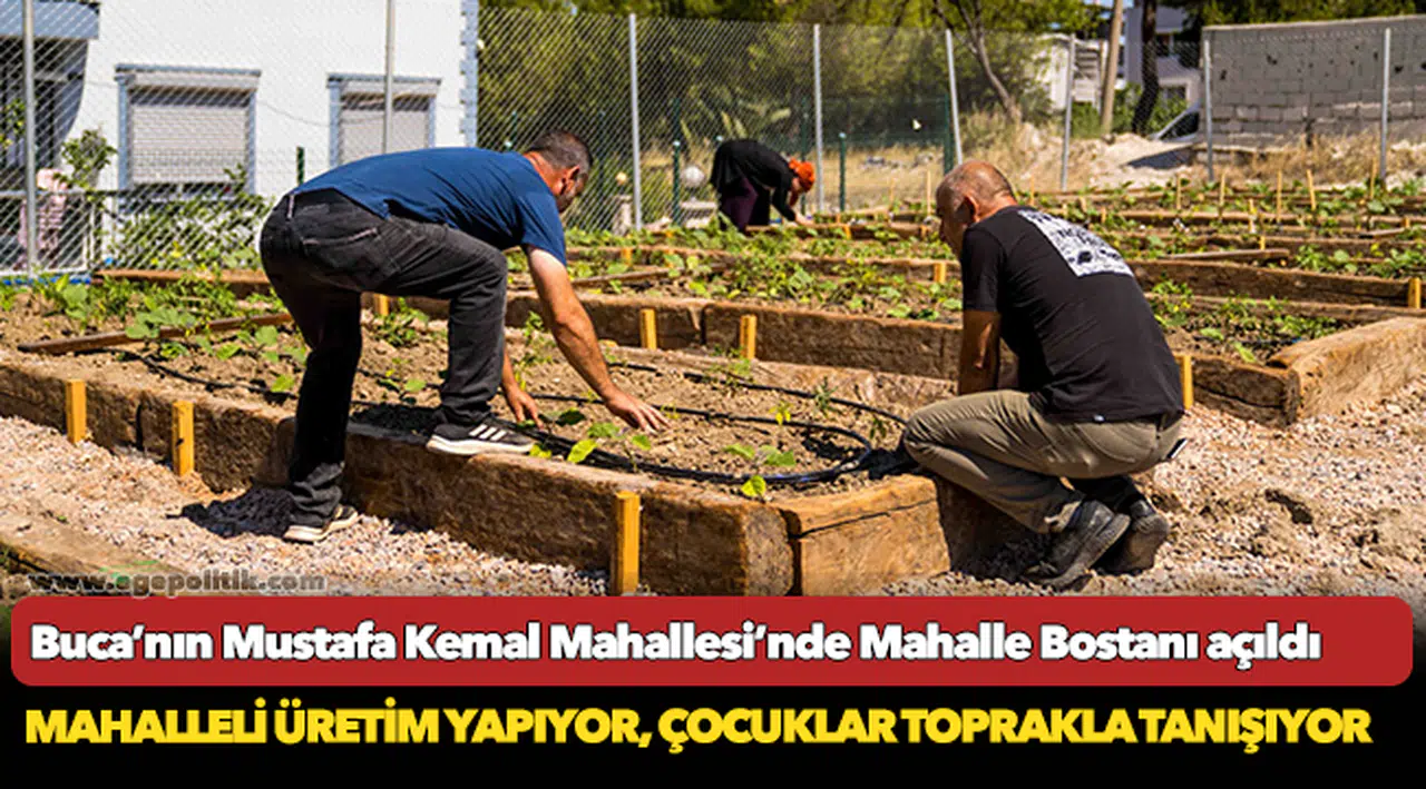Buca’nın Mustafa Kemal Mahallesi’nde Mahalle Bostanı açıldı