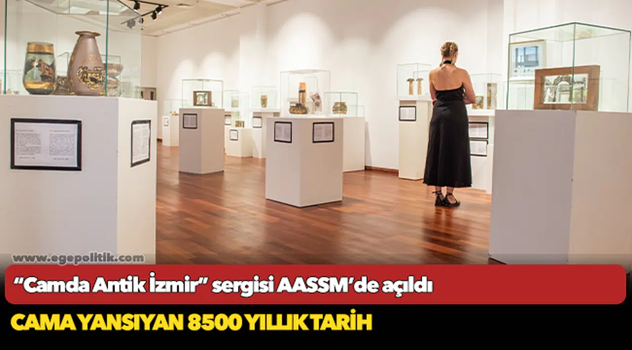 “Camda Antik İzmir” sergisi AASSM’de açıldı