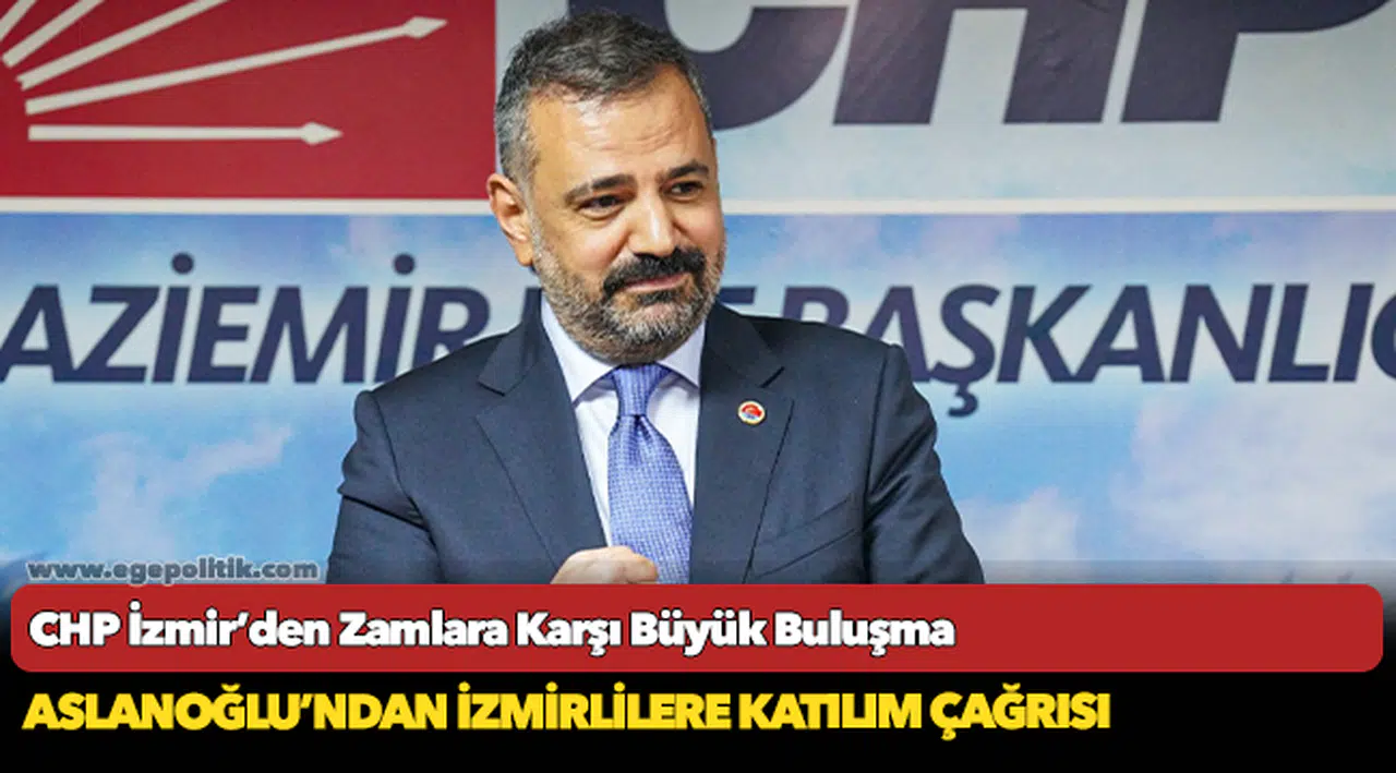 CHP İzmir’den Zamlara Karşı Büyük Buluşma