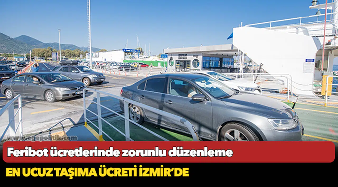 Feribot ücretlerinde zorunlu düzenleme