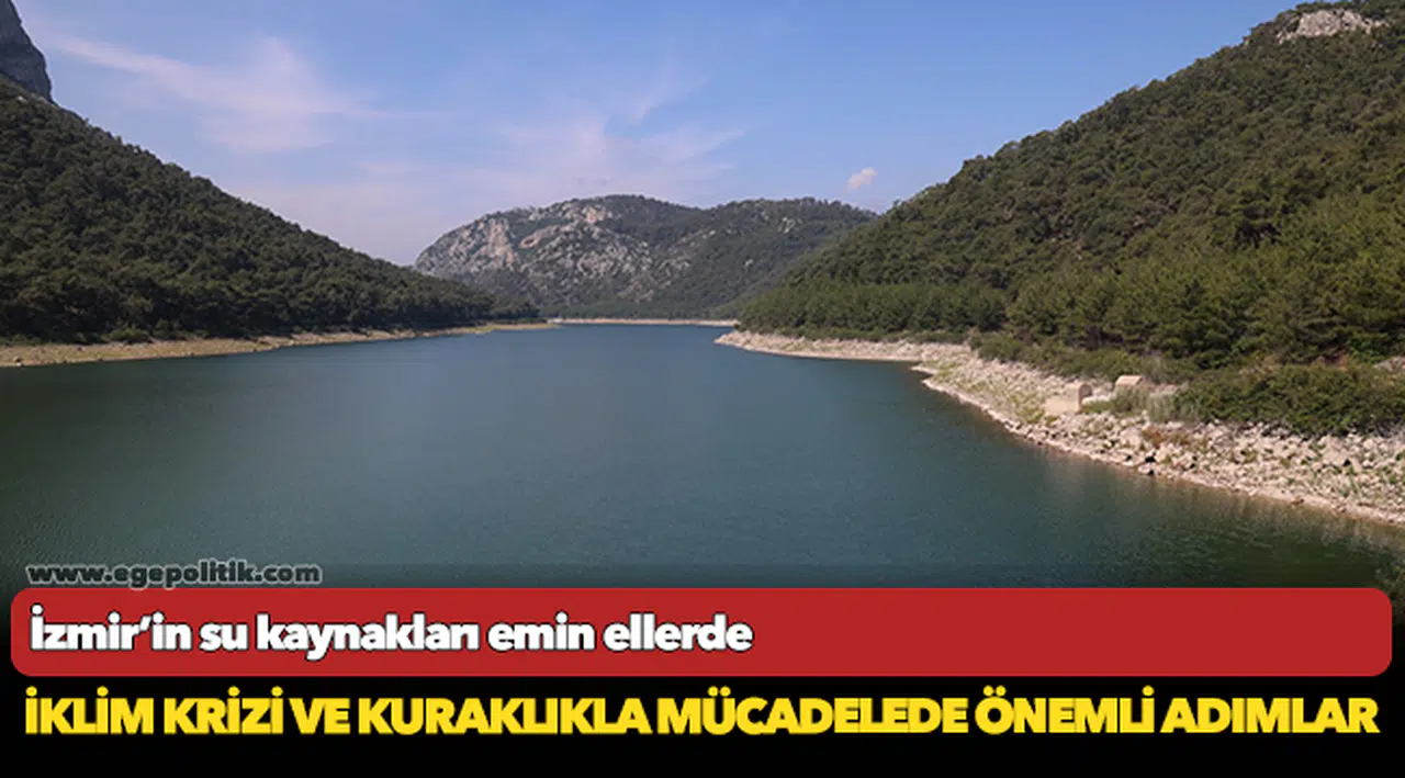İzmir’in su kaynakları emin ellerde