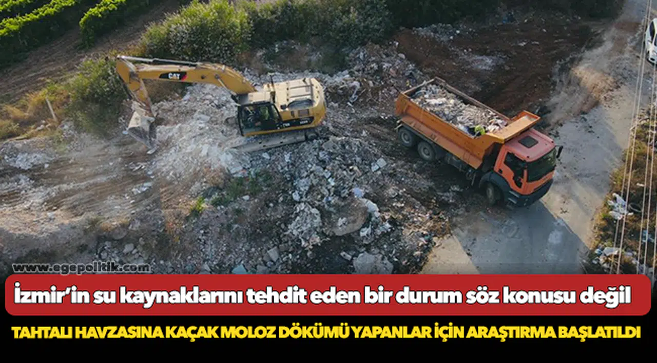İzmir’in su kaynaklarını tehdit eden bir durum söz konusu değil