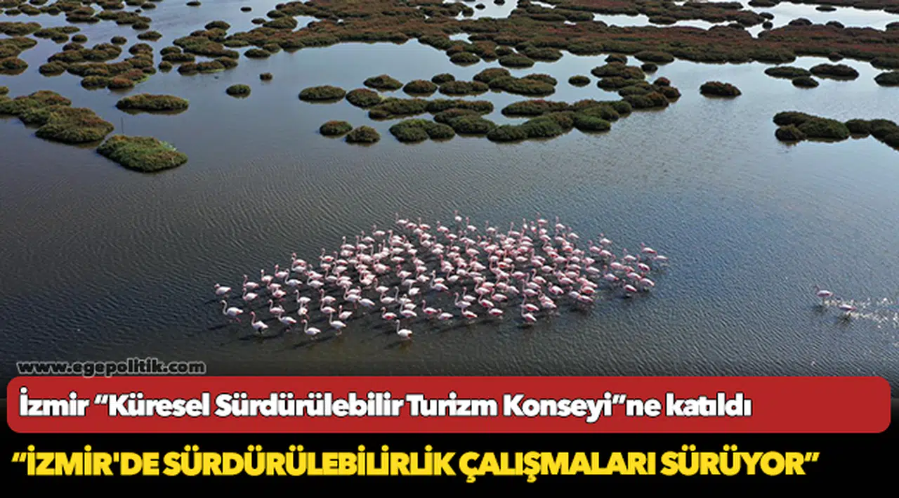 İzmir “Küresel Sürdürülebilir Turizm Konseyi”ne katıldı