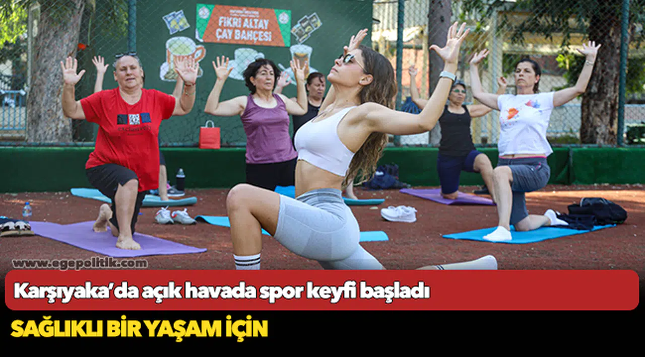 Karşıyaka’da açık havada spor keyfi başladı