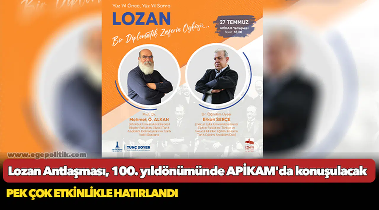 Lozan Antlaşması, 100. yıldönümünde APİKAM'da konuşulacak