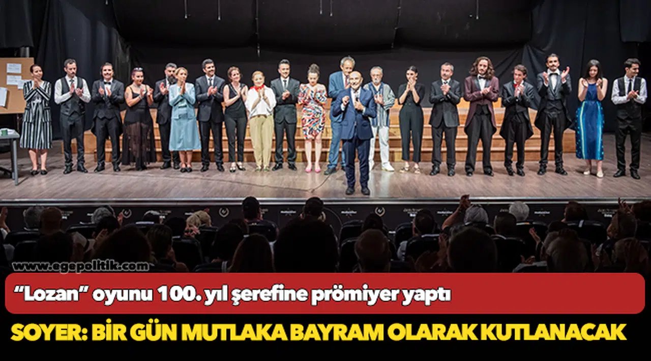“Lozan” oyunu 100. yıl şerefine prömiyer yaptı
