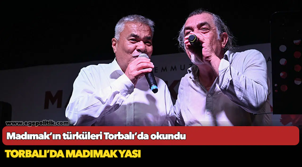 Madımak’ın türküleri Torbalı’da okundu