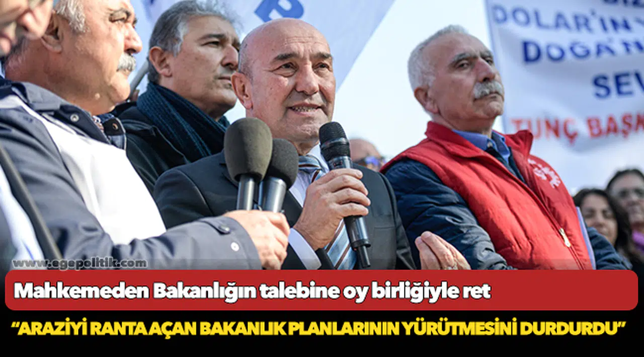 Mahkemeden Bakanlığın talebine oy birliğiyle ret