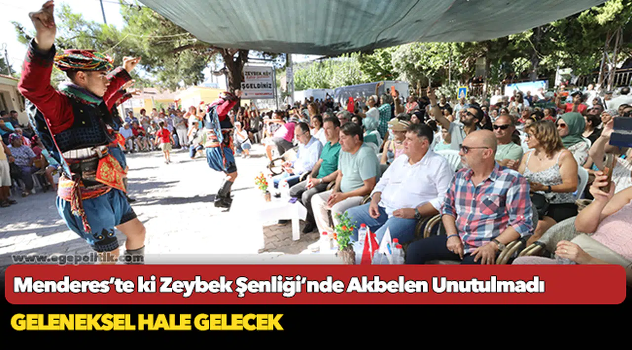 Menderes’te ki Zeybek Şenliği’nde Akbelen Unutulmadı