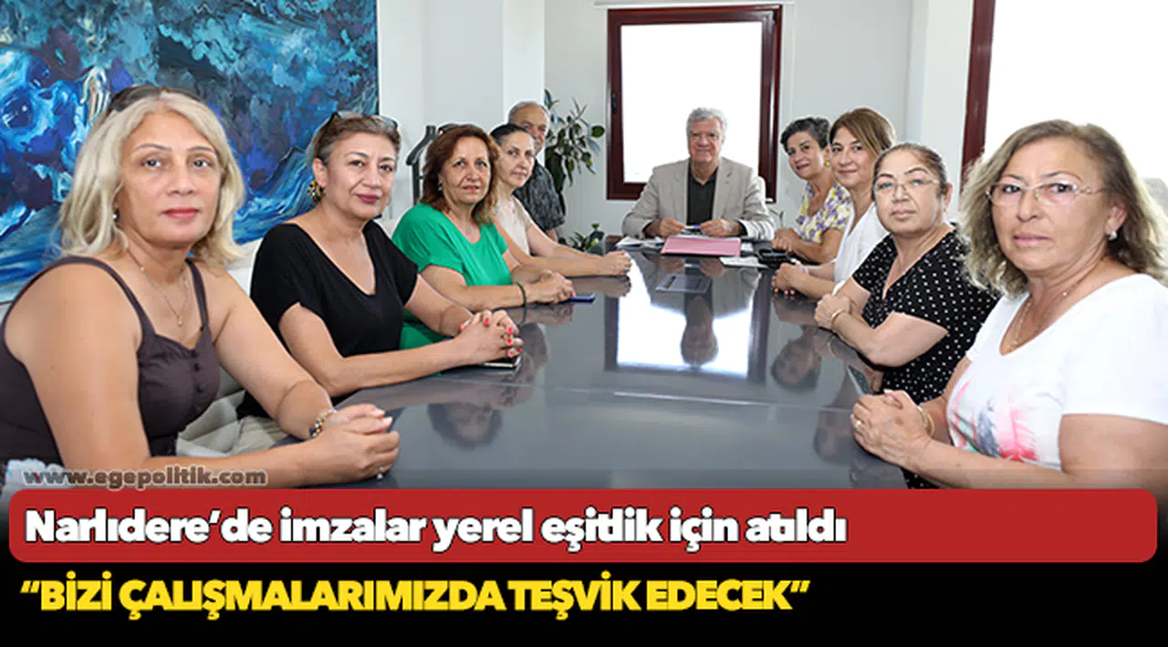 Narlıdere’de imzalar yerel eşitlik için atıldı