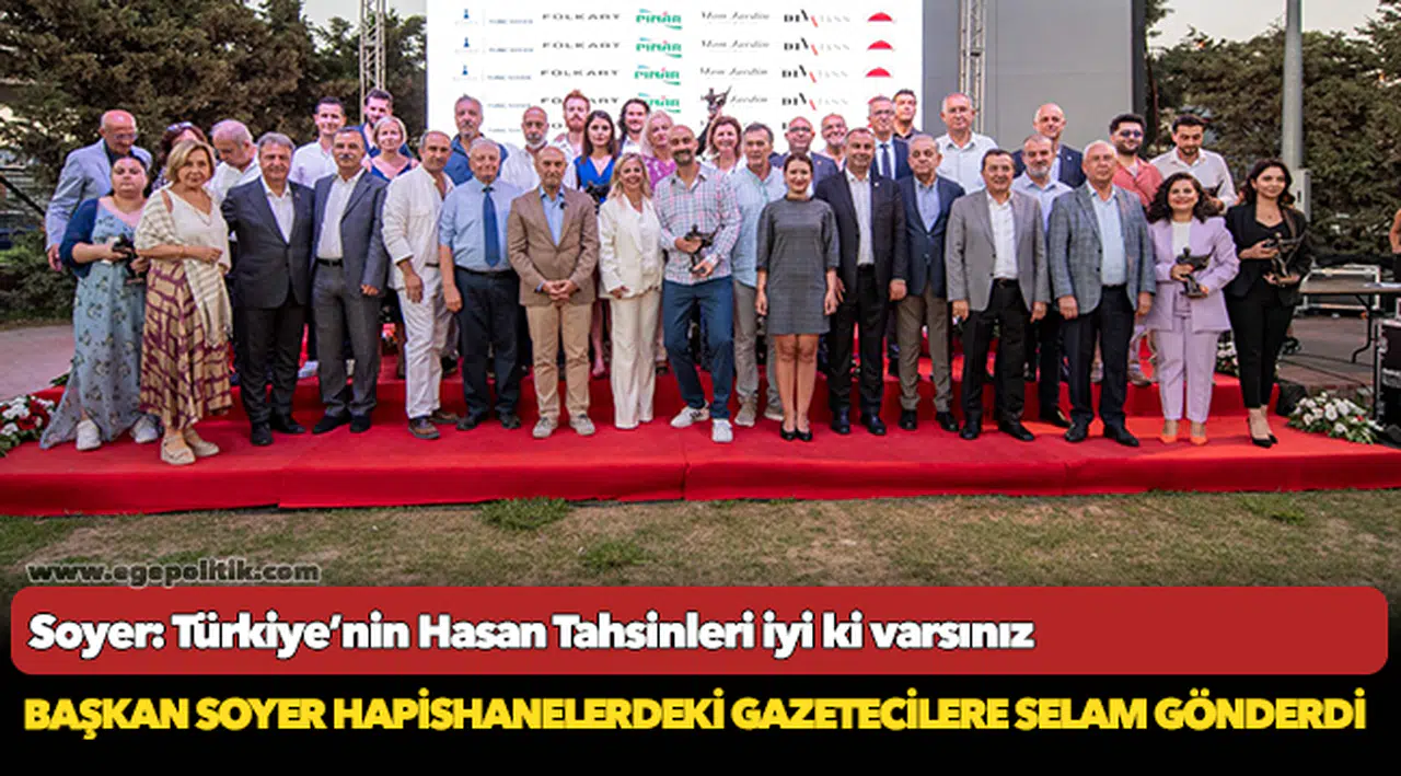 Soyer: Türkiye’nin Hasan Tahsinleri iyi ki varsınız