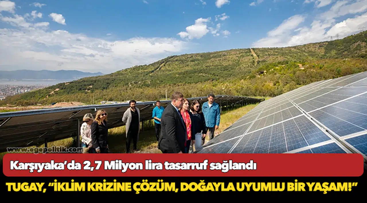 Sürdürülebilir enerji çalışmalarıyla Karşıyaka’da 2,7 Milyon lira tasarruf sağlandı