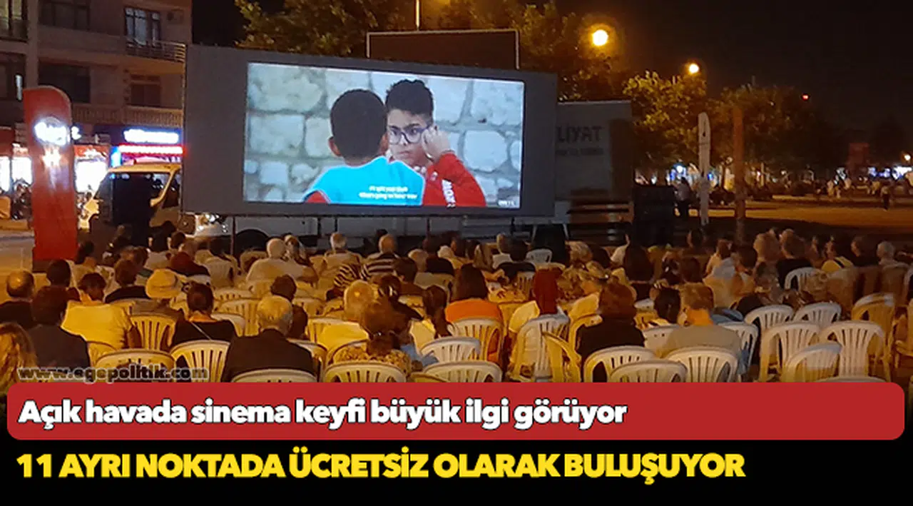 Açık havada sinema keyfi büyük ilgi görüyor