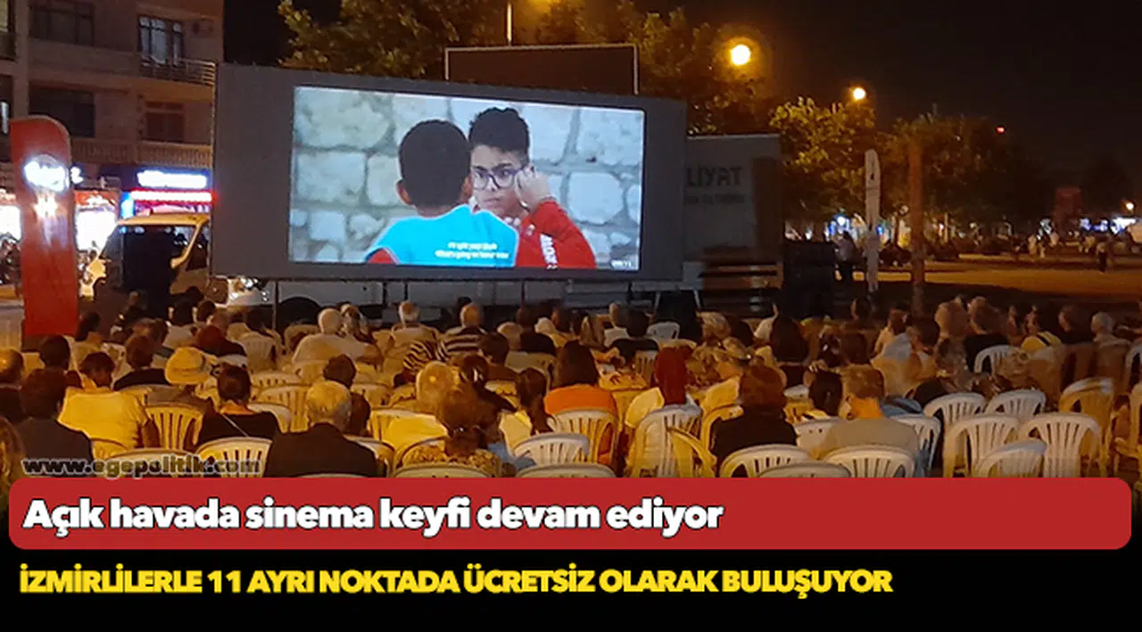 Açık havada sinema keyfi devam ediyor