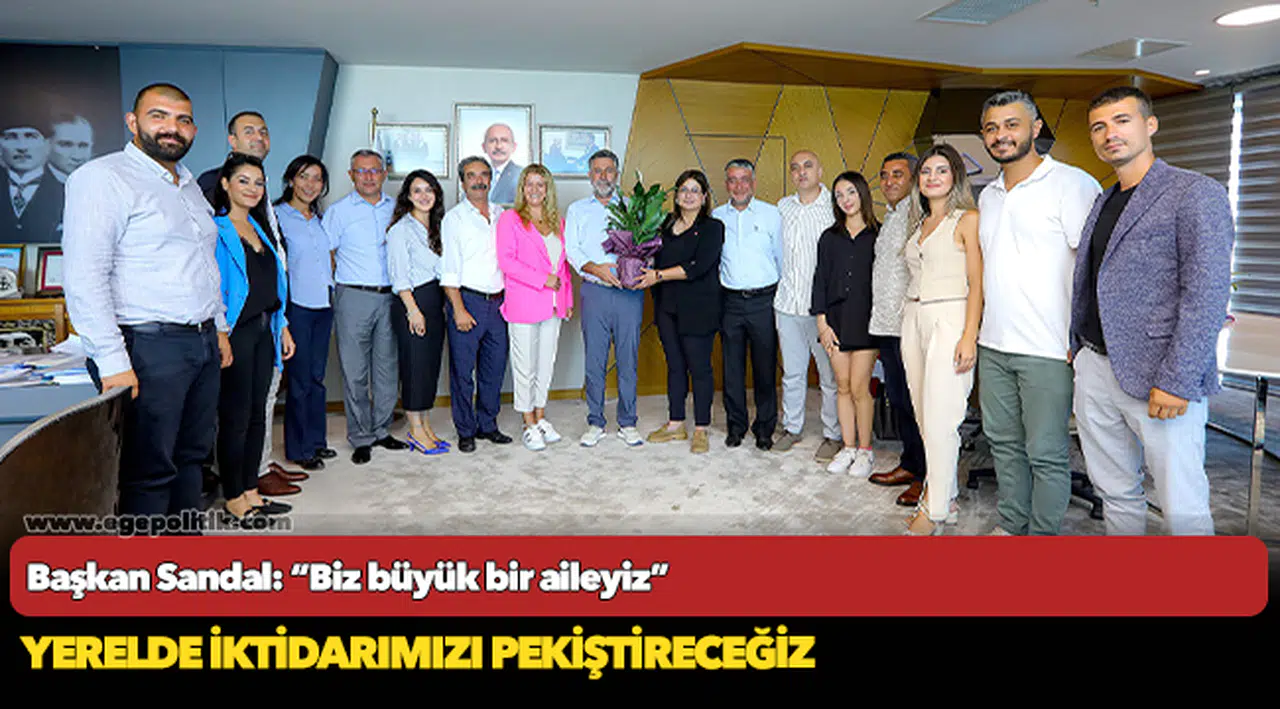 Başkan Sandal: “Biz büyük bir aileyiz”