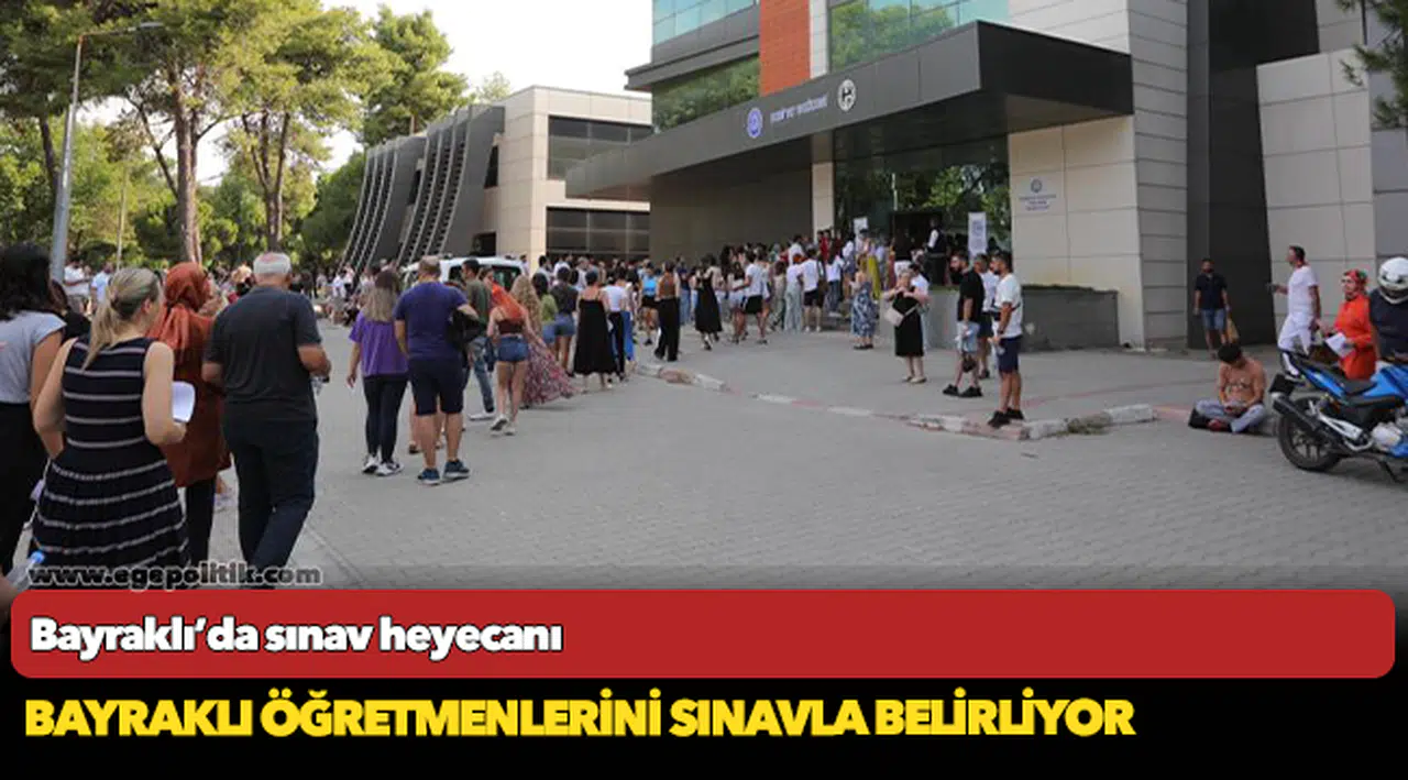 Bayraklı öğretmenlerini sınavla belirliyor