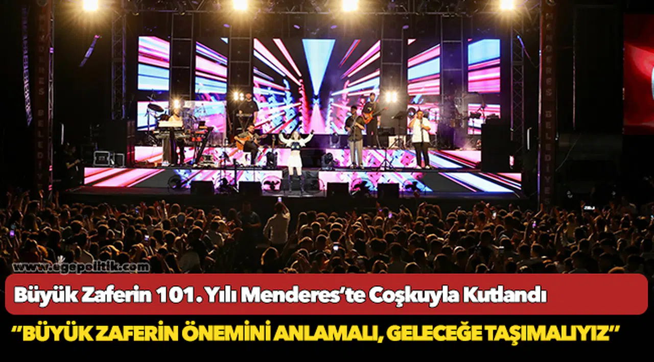 Büyük Zaferin 101. Yılı Menderes’te Coşkuyla Kutlandı