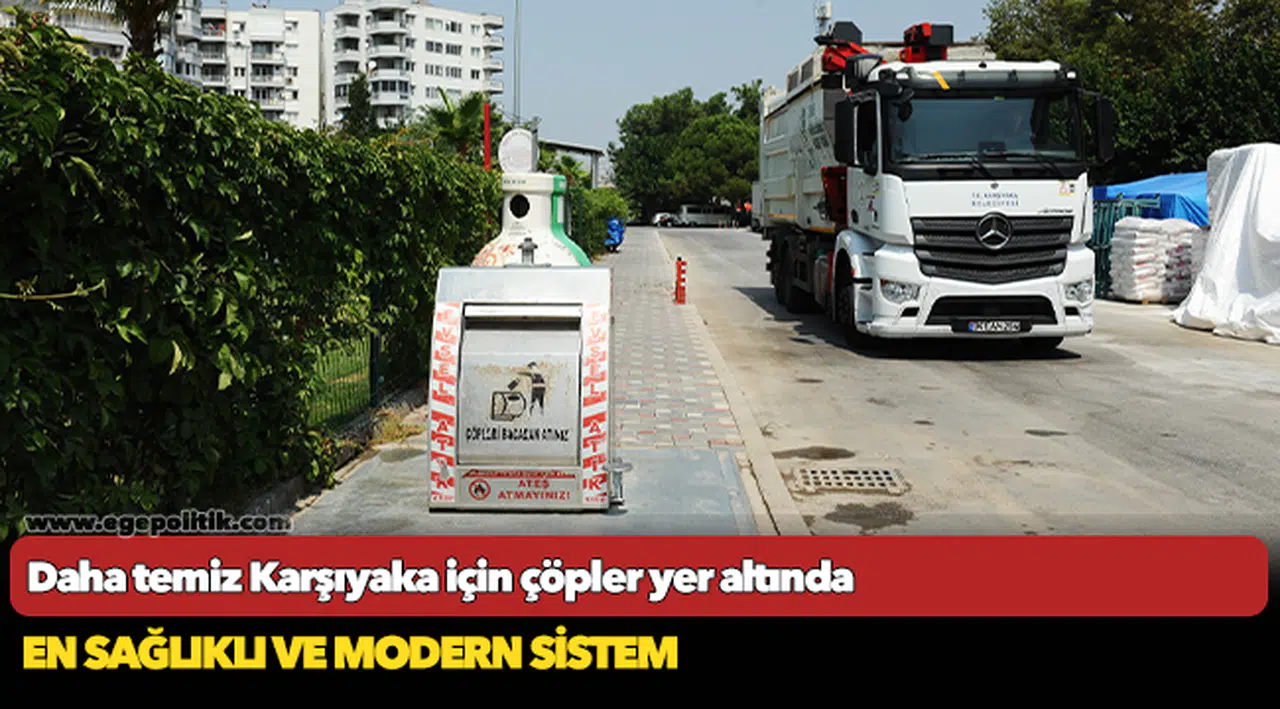 Daha temiz Karşıyaka için çöpler yer altında
