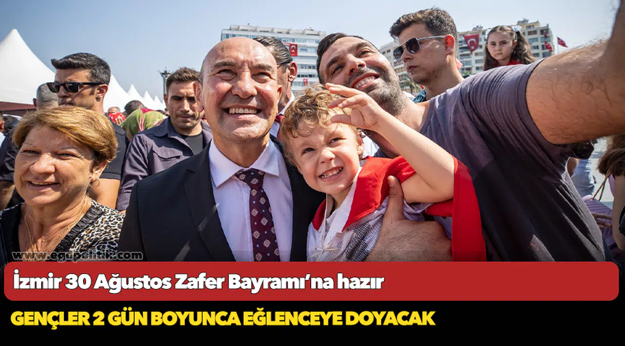 İzmir 30 Ağustos Zafer Bayramı’na hazır