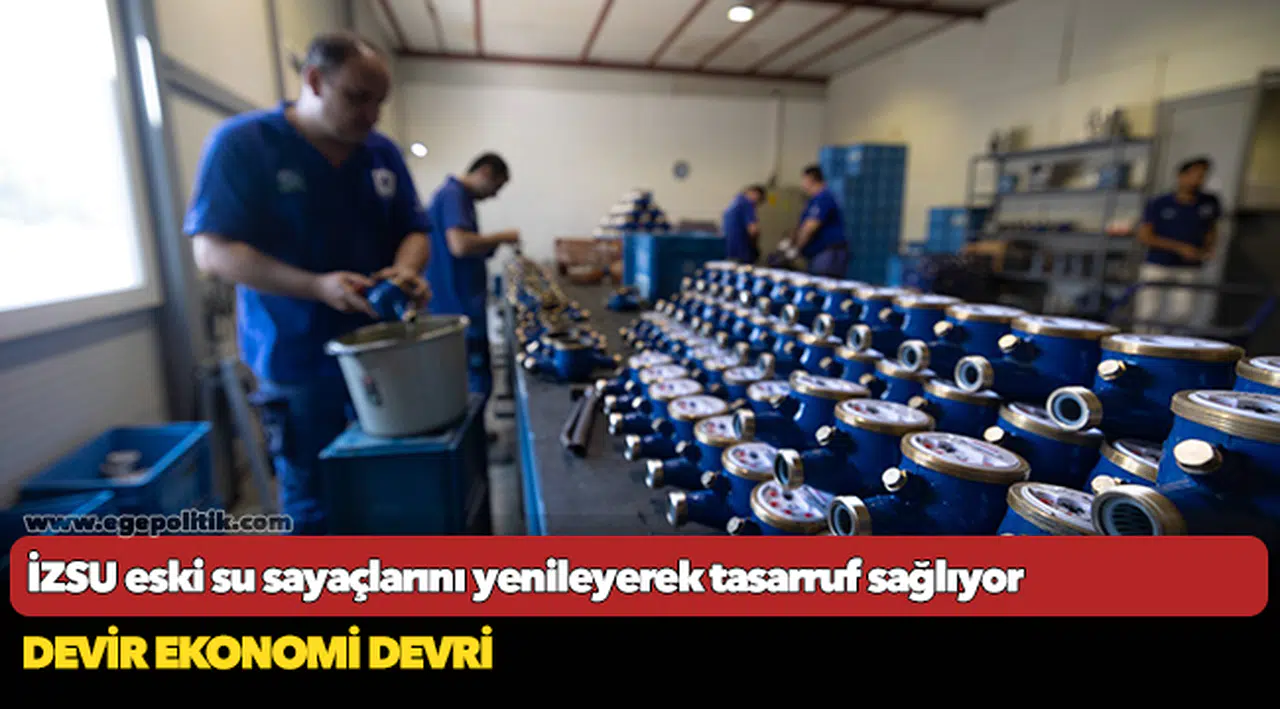 İZSU eski su sayaçlarını yenileyerek tasarruf sağlıyor