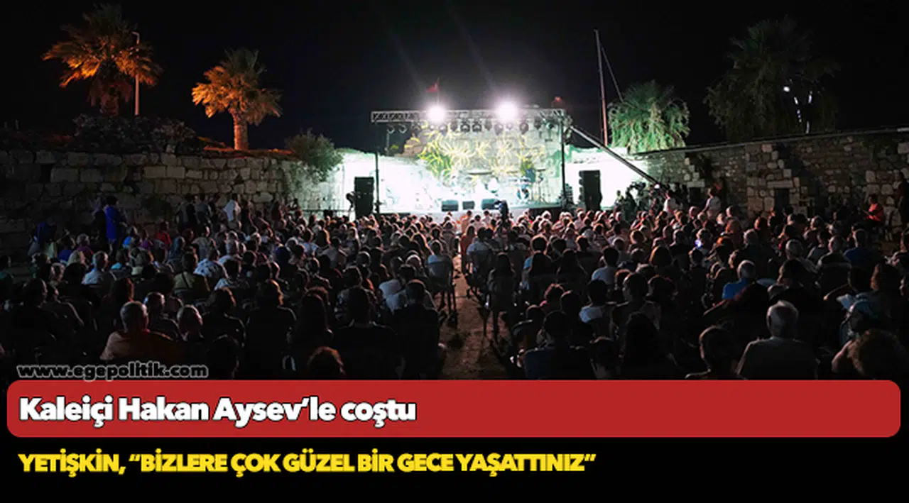 Kaleiçi Hakan Aysev'le coştu