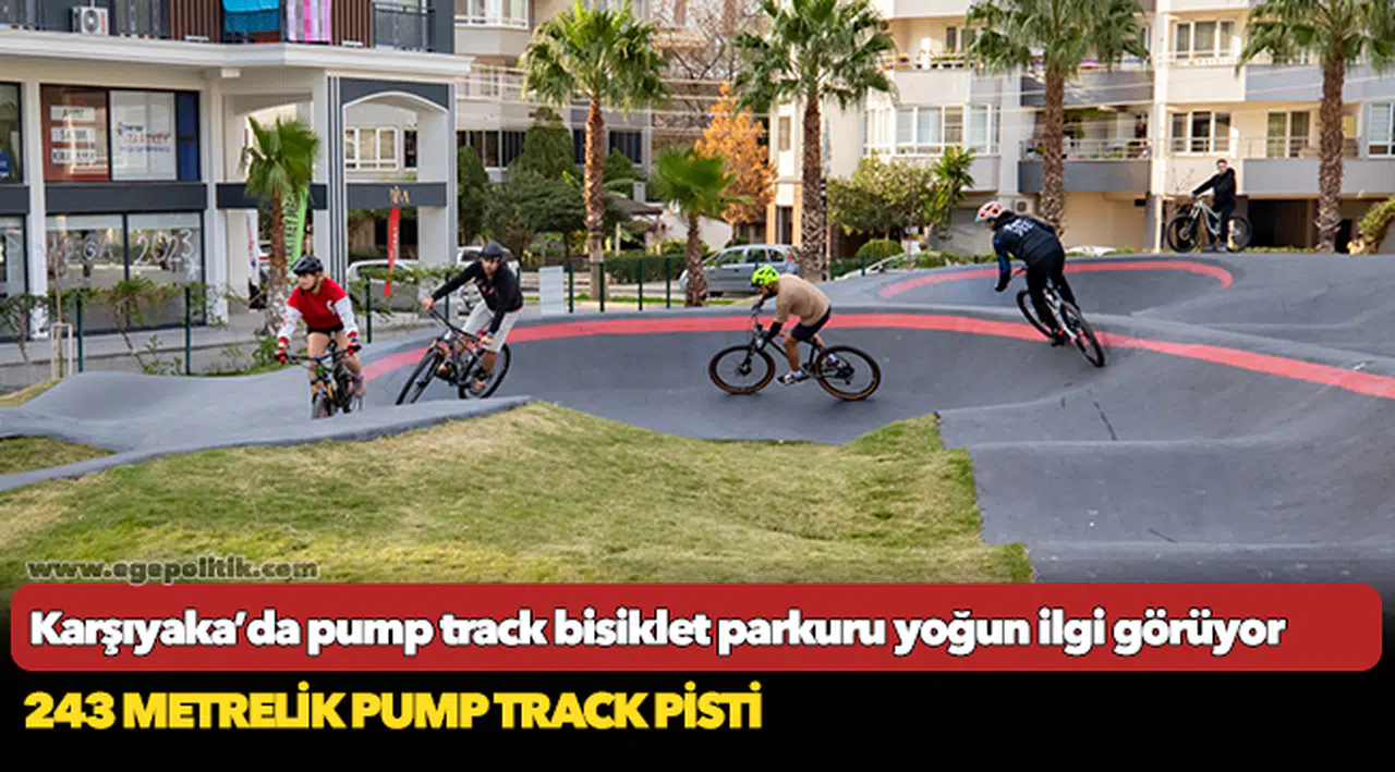 Karşıyaka’da pump track bisiklet parkuru yoğun ilgi görüyor