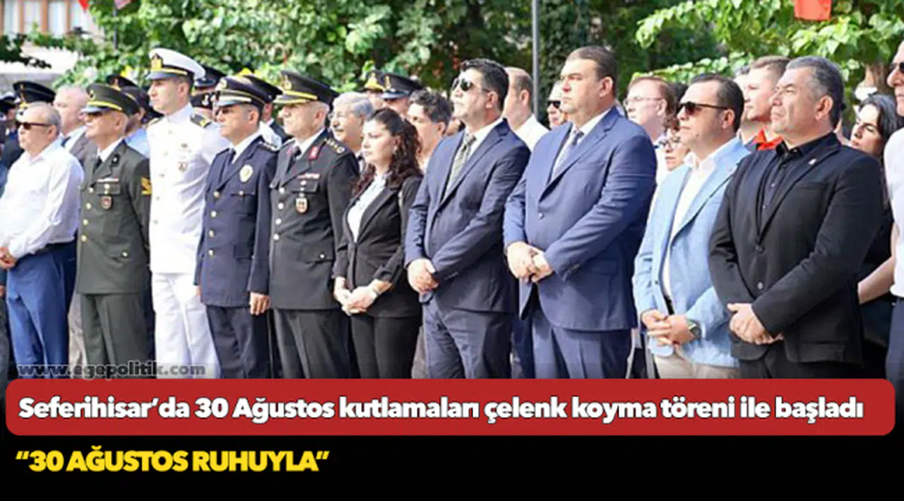Seferihisar’da 30 Ağustos kutlamaları çelenk koyma töreni ile başladı