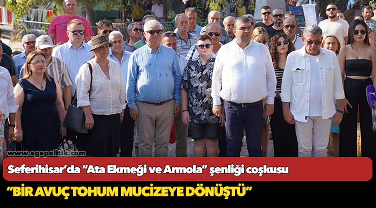 Seferihisar’da “Ata Ekmeği  ve Armola” şenliği coşkusu
