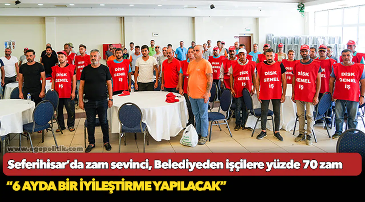 Seferihisar’da zam sevinci, Belediyeden işçilere yüzde 70 zam