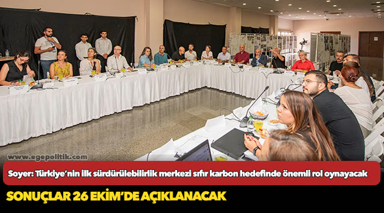 Soyer: Türkiye’nin ilk sürdürülebilirlik merkezi sıfır karbon hedefinde önemli rol oynayacak