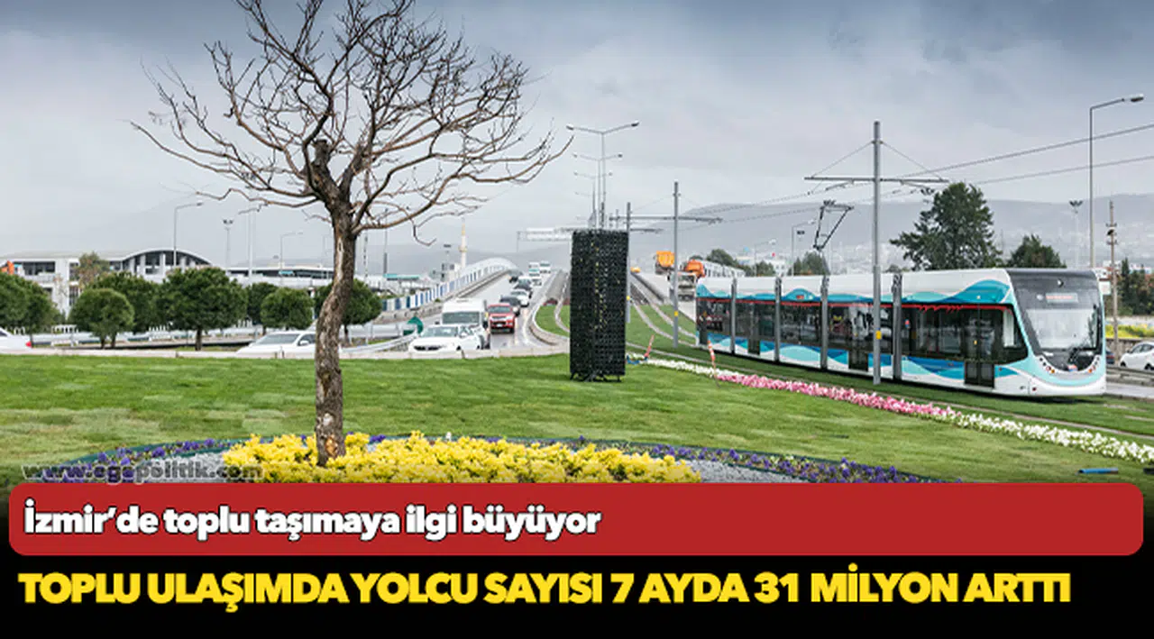 Toplu ulaşımda yolcu sayısı 7 ayda 31 milyon arttı